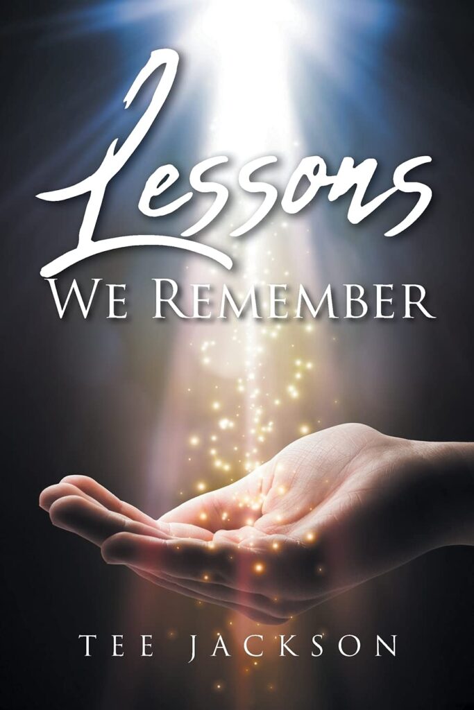 book cover with opened hand facing upward toward a brilliant beam of light, text "Lessons We Remember"