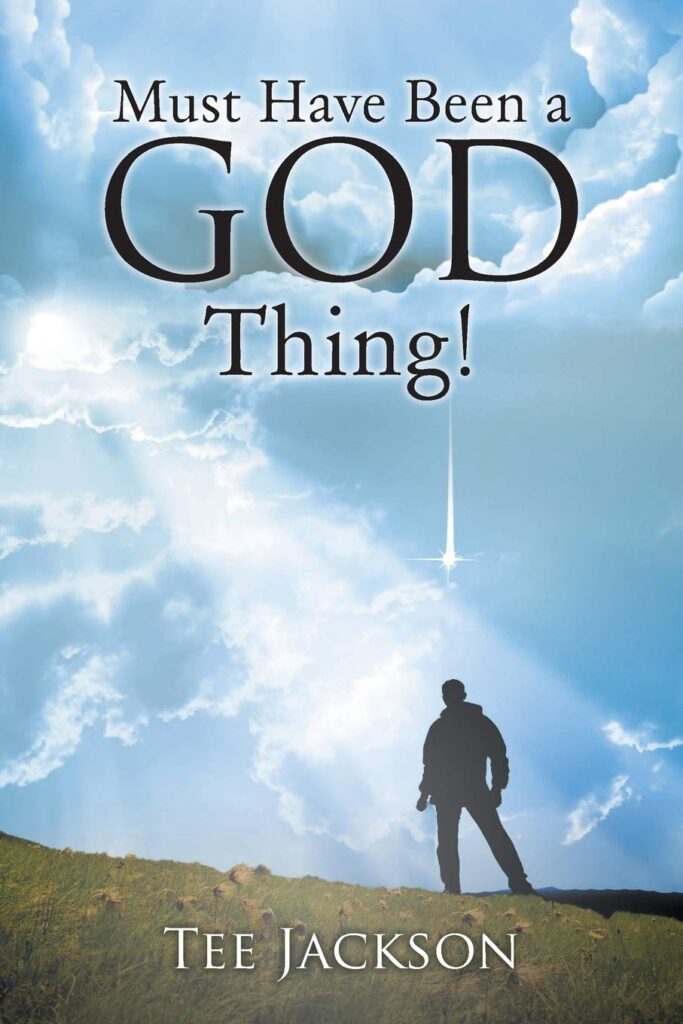 book cover with silhouette of a person standing in front of a sky and sun's rays, text "Must Have Been a God Thing!"