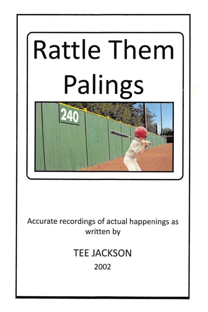 book cover with boy swinging baseball bat, text "Rattle Them Palings, accurate recordings of actual happenings as written by Tee Jackson, 2002"